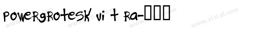 powergrotesk ui t ra字体转换